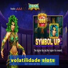 volatilidade slots